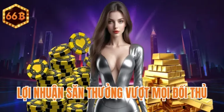 66B hoàn trả tối đa 3% mỗi ngày cho tất cả chuyên mục